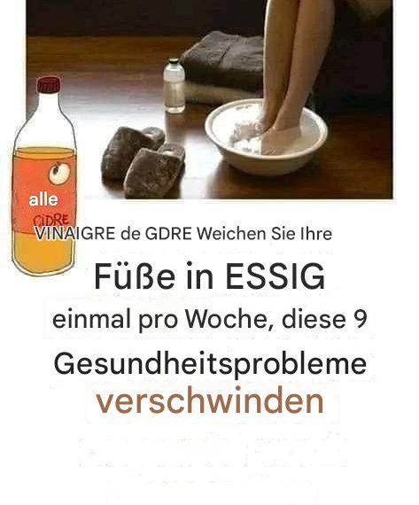Weichen Sie Ihre Füße einmal pro Woche in Essig ein, diese 9 Gesundheitsprobleme verschwinden