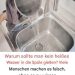Warum sollte man kein heißes Wasser in die Spüle gießen? Viele Leute machen es falsch, ohne es zu wissen