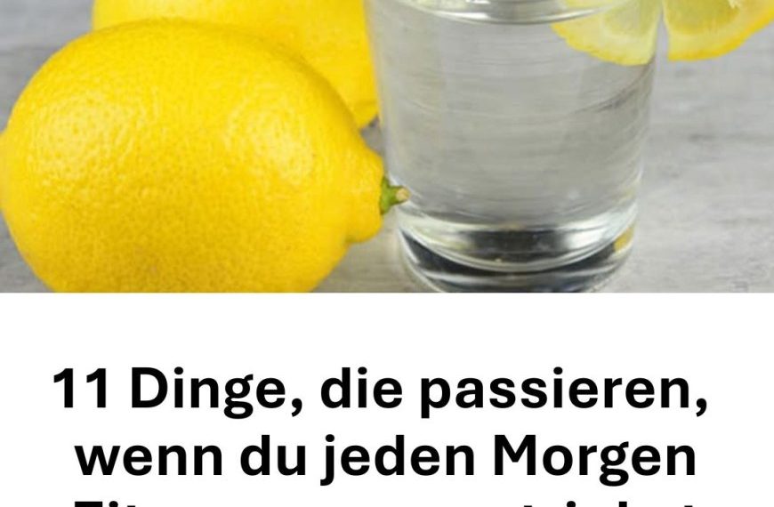 11 Gründe, jeden Morgen Zitronenwasser zu trinken