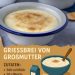 Grießbrei von Oma in 10 Minuten fertig